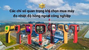 Các chỉ số quan trọng khi chọn mua máy đo nhiệt độ hồng ngoại