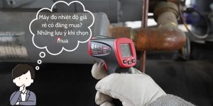 Máy đo nhiệt độ giá rẻ có đáng mua